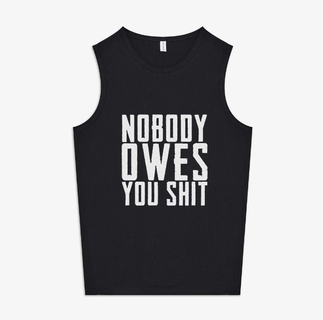 Nobody Owes You Shit Print Women's Vest