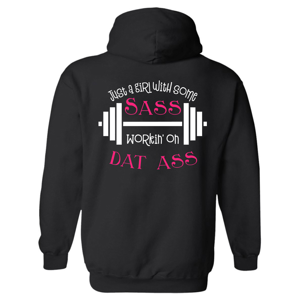 Just A Girl With Sass Some Workin' On Dat Ass Printed Women's Hoodie-traneing