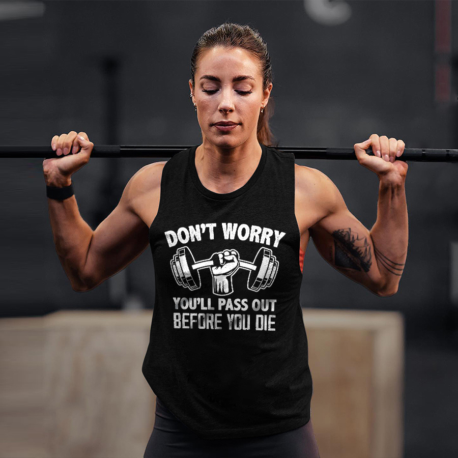 Don't Worry You'll Pass Out Before You Die Print Women's Vest