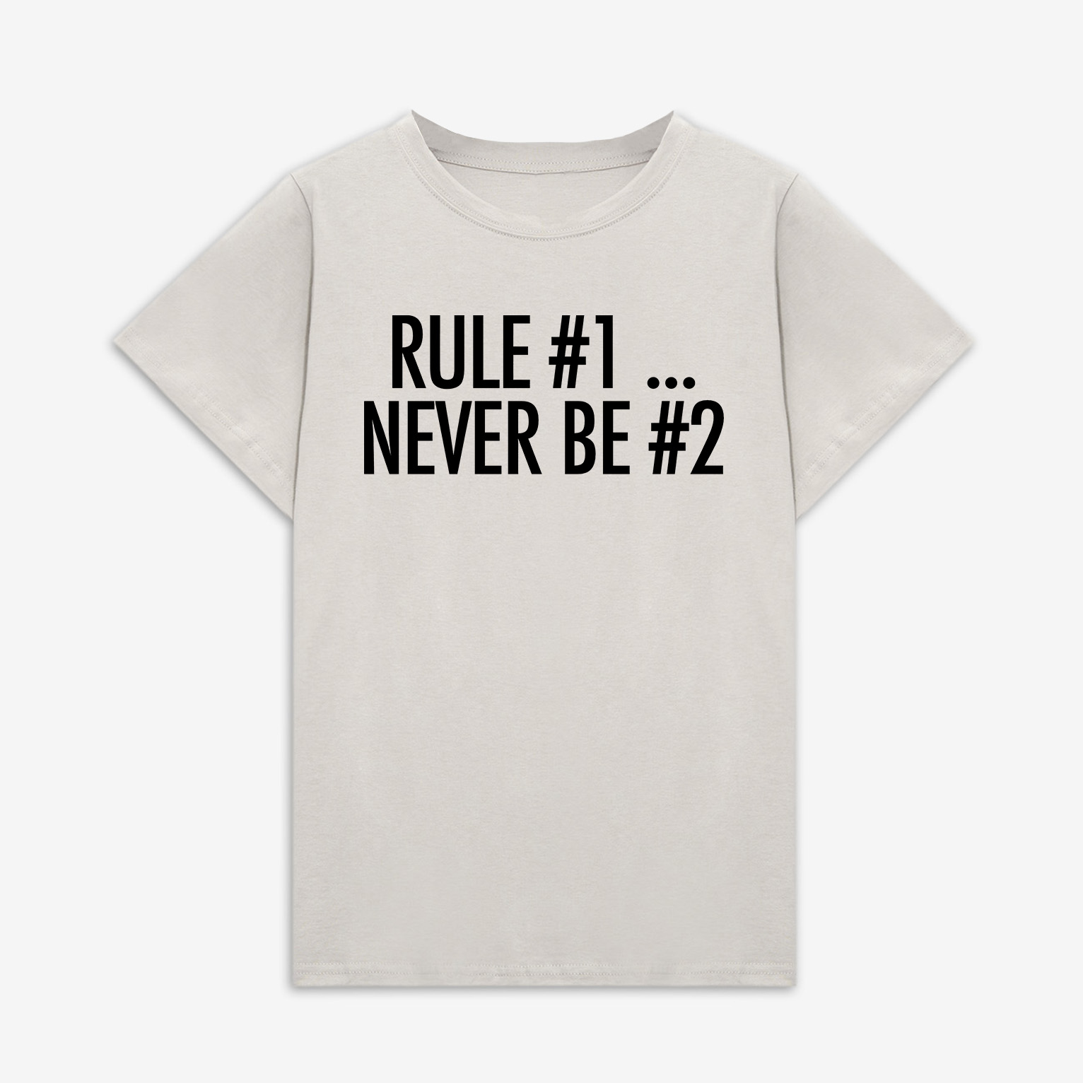 Rule #1... Never Be #2 Printed Women's T-shirt