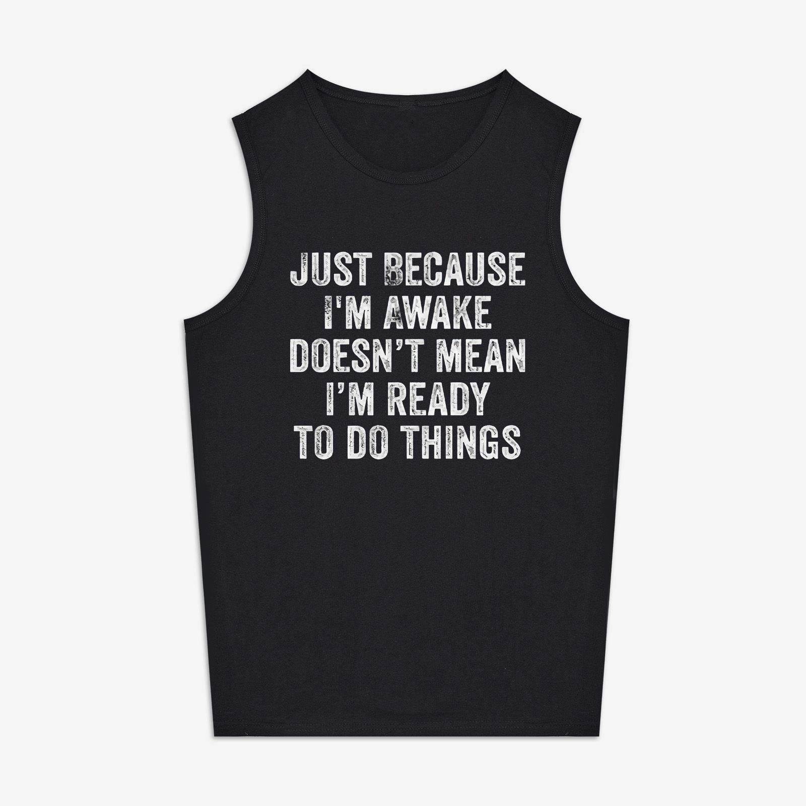 Just Because I’m Awake Doesn’t Mean I’m Ready To Do Things Printed Women's Vest