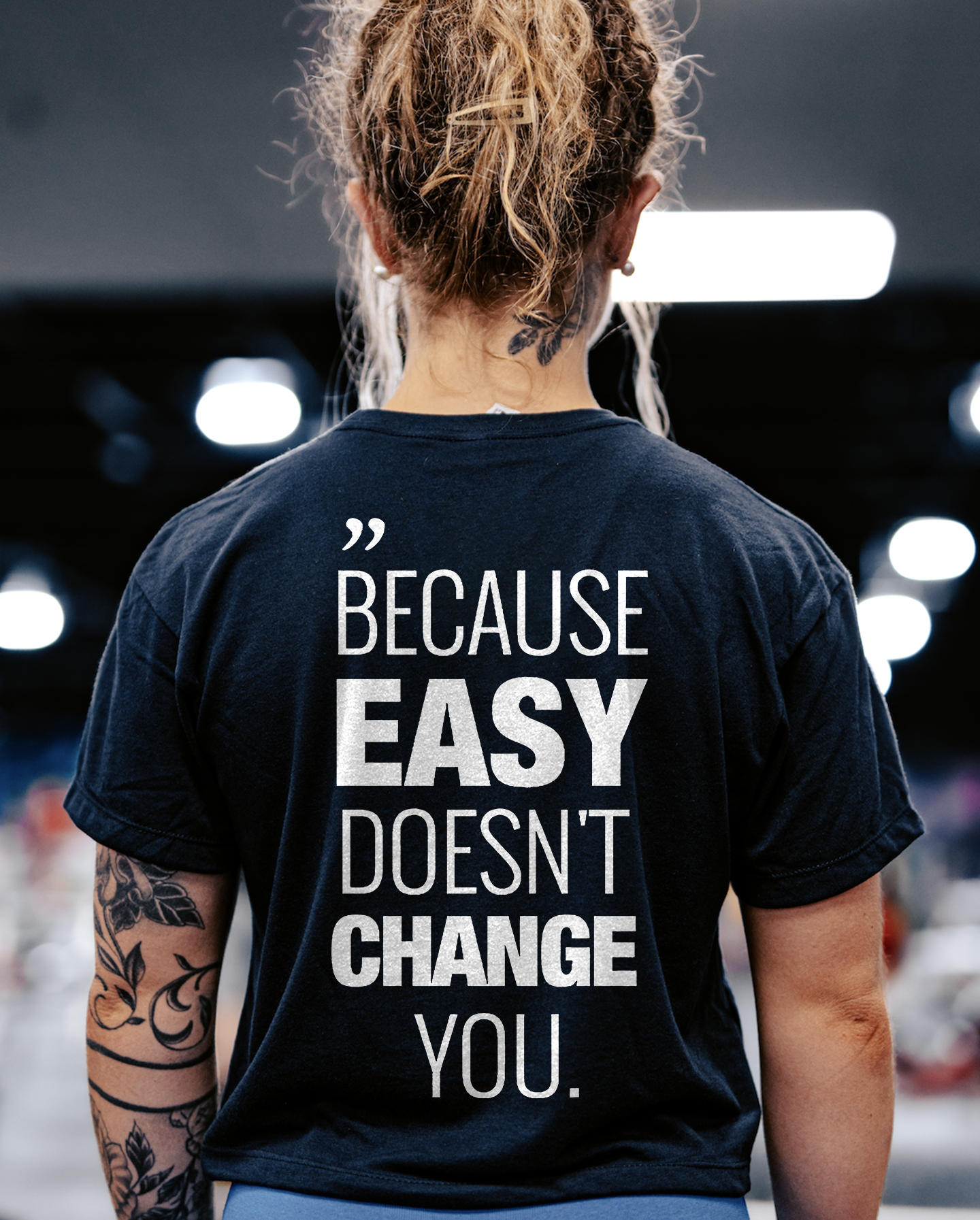 Because Easy Doesn't Change You Printed Women's T-shirt