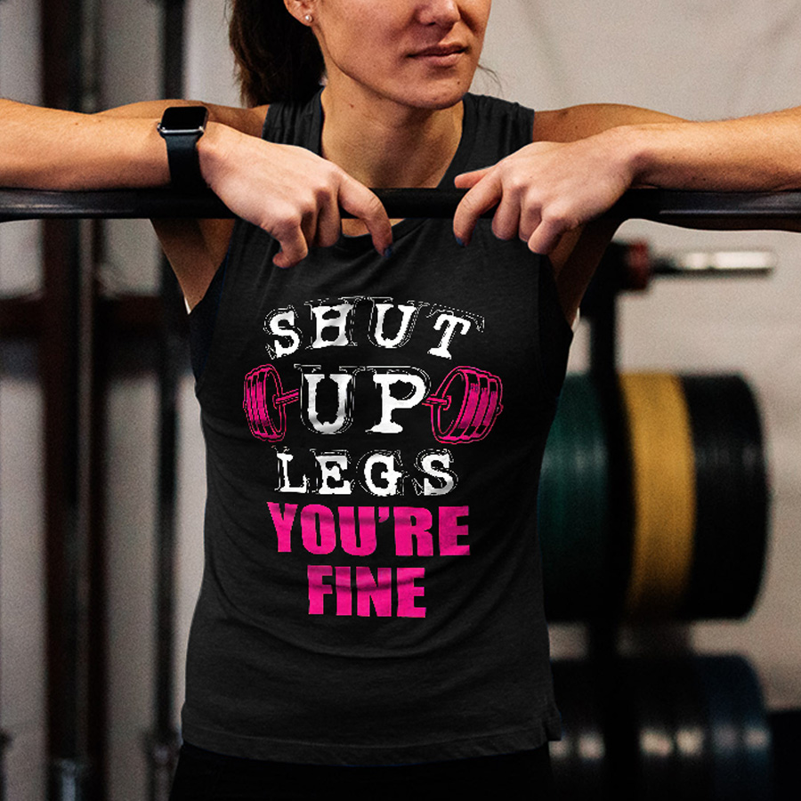 Shut Up Legs You're Fine Print Women's Vest