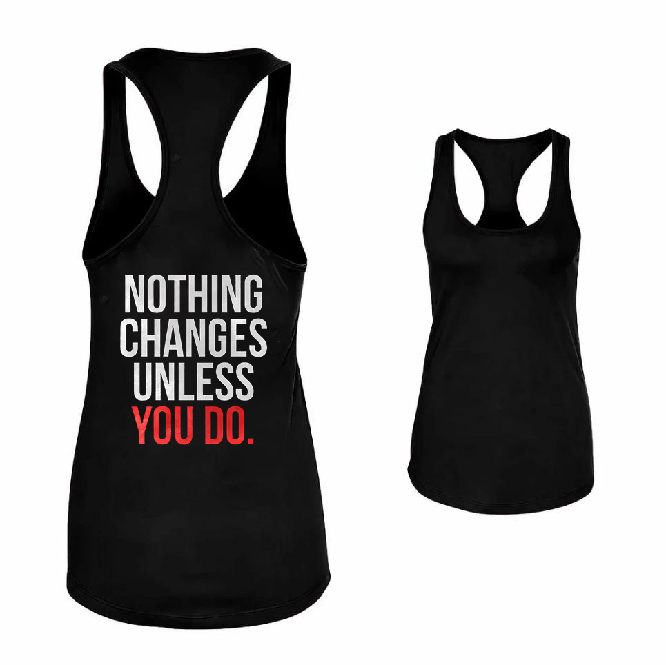 Nothing Changes Unless You Do Printed Women's Tank Top