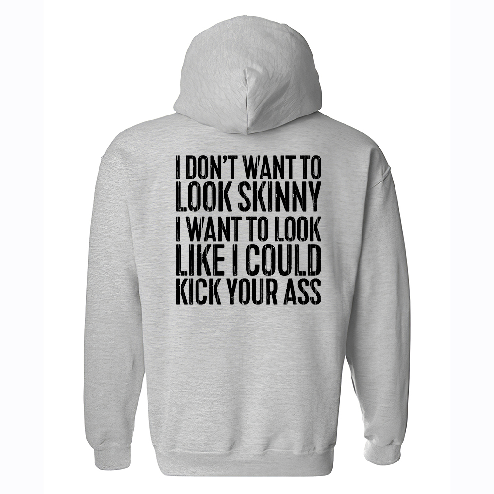 I Don't Want To Look Skinny Printed Women's Hoodie