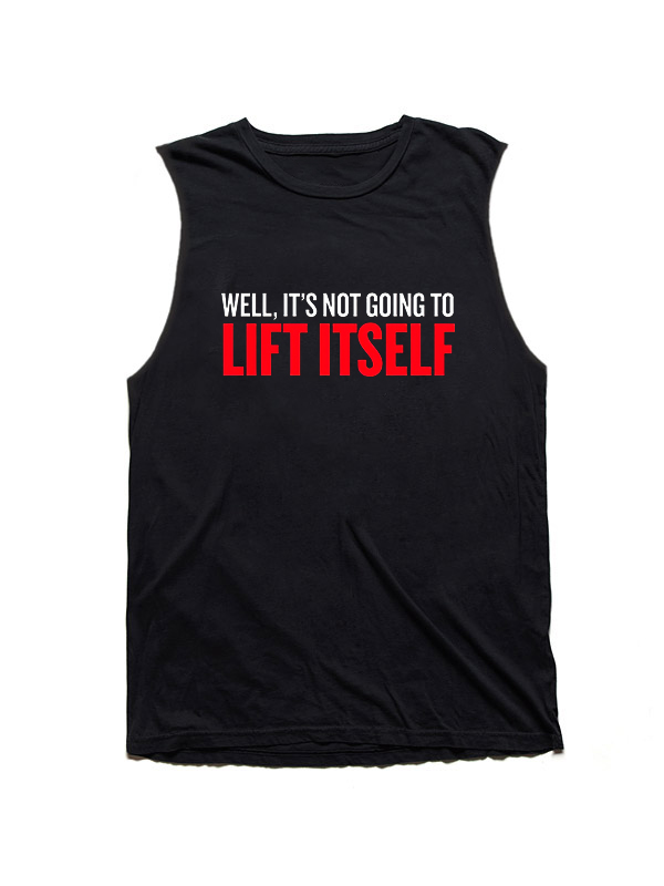 Well, It's Not Going To Lift Itself Printed Women's Vest