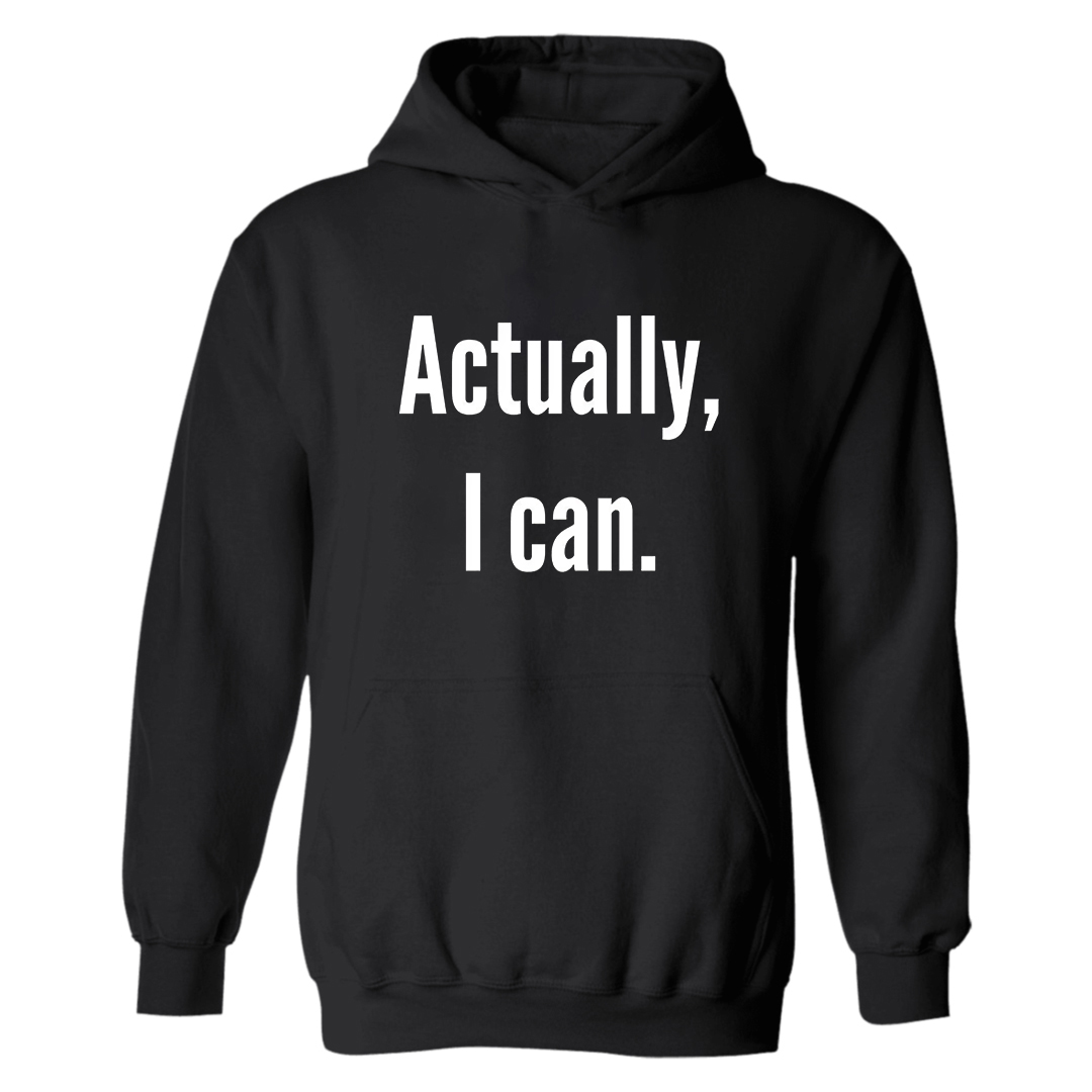 Actually, I Can Printed Women's Hoodie