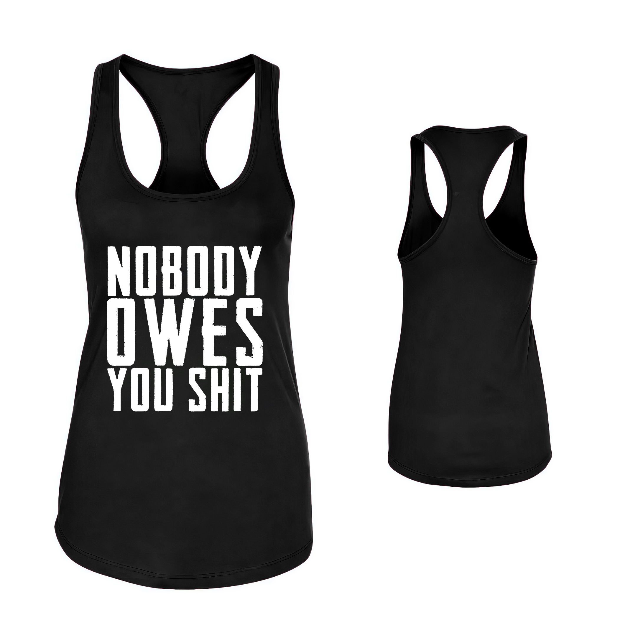 Nobody Owes You Shit Printed Women's Tank Top