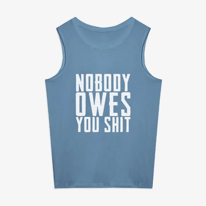 Nobody Owes You Shit Print Women's Vest