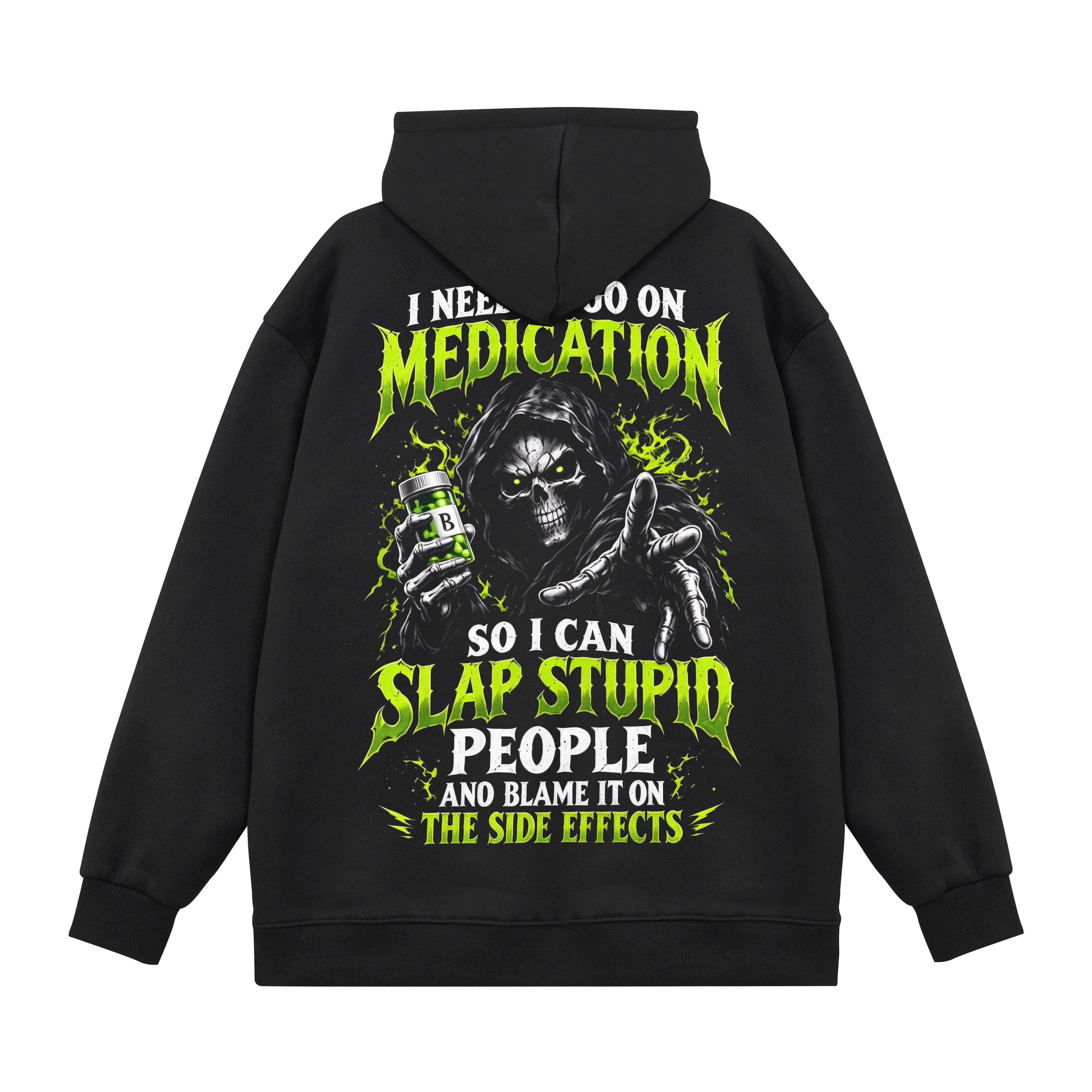 I Need to Go on Medication Slap Stupid People Sarcastic Quote Grim Reaper Gothic GENX Printed Unisex Hoodie