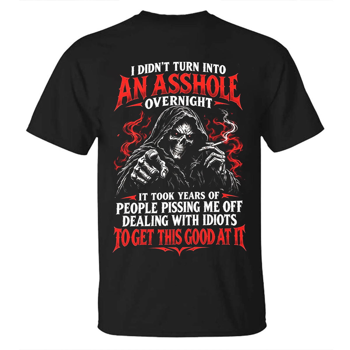 I Didn't Turn into an Asshole Overnight Smoking Grim Reaper Red Flames Gothic GENX Men's Cotton Graphic T-Shirt