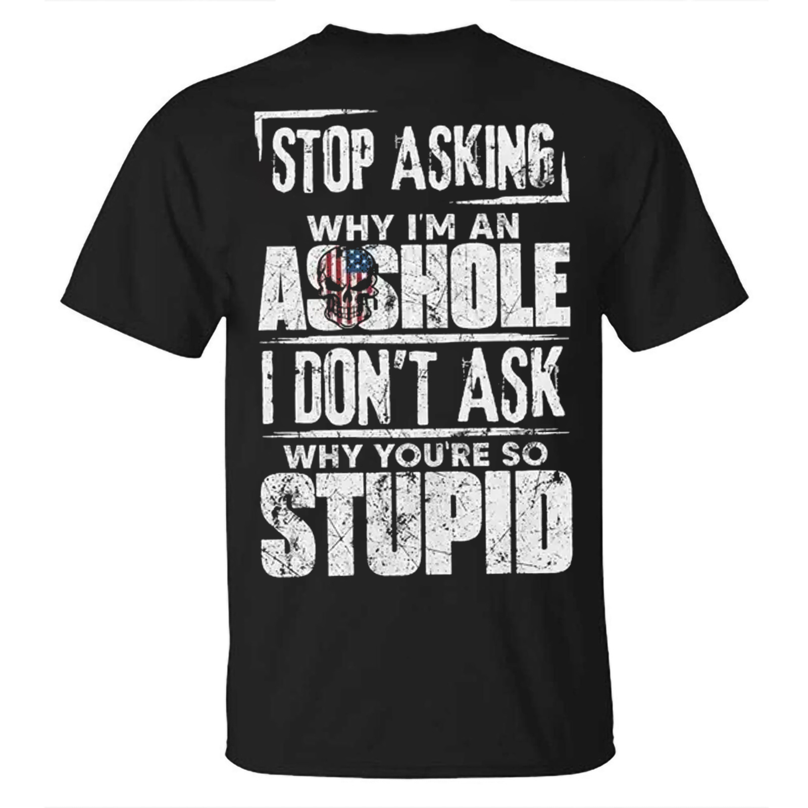 Stop Asking Why Sarcastic Slogan American-Flag Skull Grunge Men's Cotton Graphic T-Shirt Image - 2