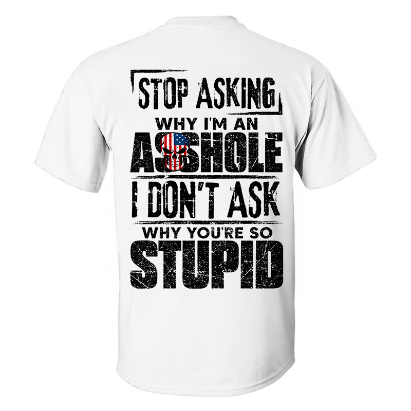 Stop Asking Why Sarcastic Slogan American-Flag Skull Grunge Men's Cotton Graphic T-Shirt Image - 3