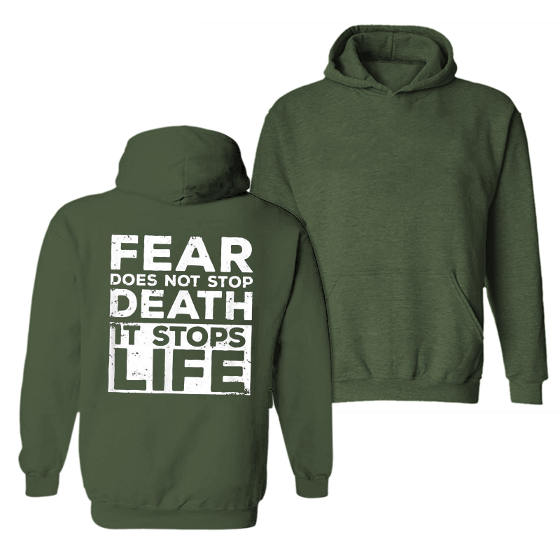  Fear Does Not Stop Death It Stops Life Print Hoodie-Ranbybox