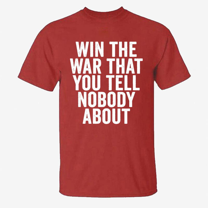 Win The War That You Tell Nobody About Printed Men's T-shirt Image - 16
