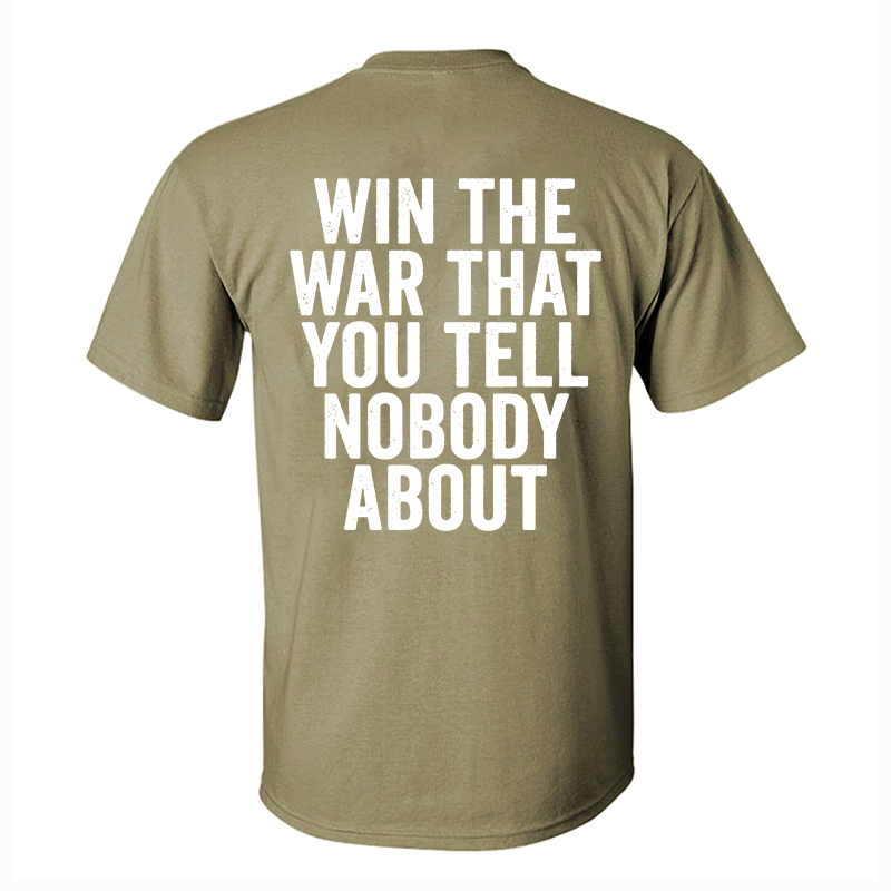 Win The War That You Tell Nobody About Printed Men's T-shirt Image - 14