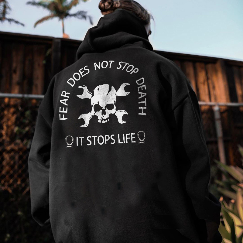  Skull Wrench Fear Does Not Stop Death It Stops Life Printed Hoodie-Ranbybox