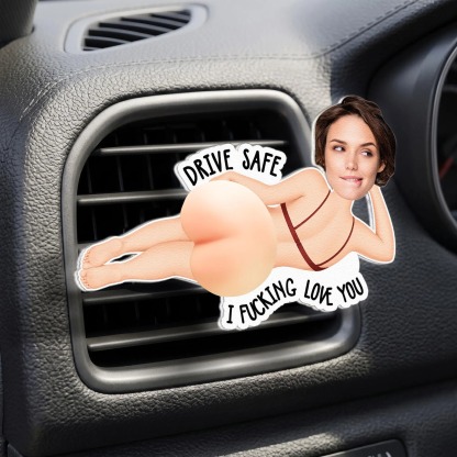 Personalized 3D Squishy Photo Car Vent Clip, Funny “Drive Safe, I Fucking Love You” Gift for Him