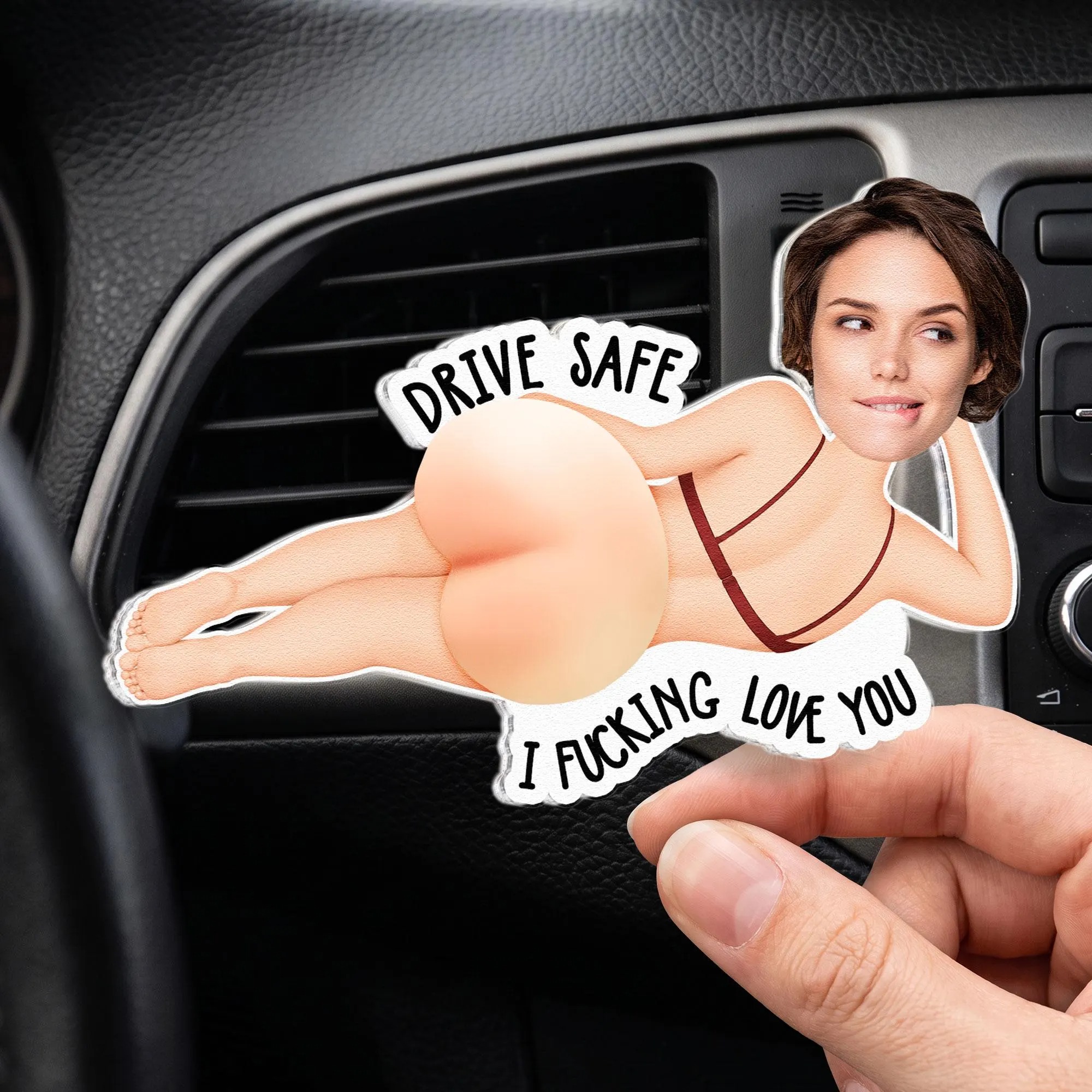 Personalized 3D Squishy Photo Car Vent Clip, Funny “Drive Safe, I Fucking Love You” Gift for Him