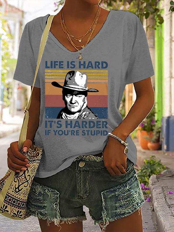 Life Is Hard It's Harder If You're Stupid T Shirt