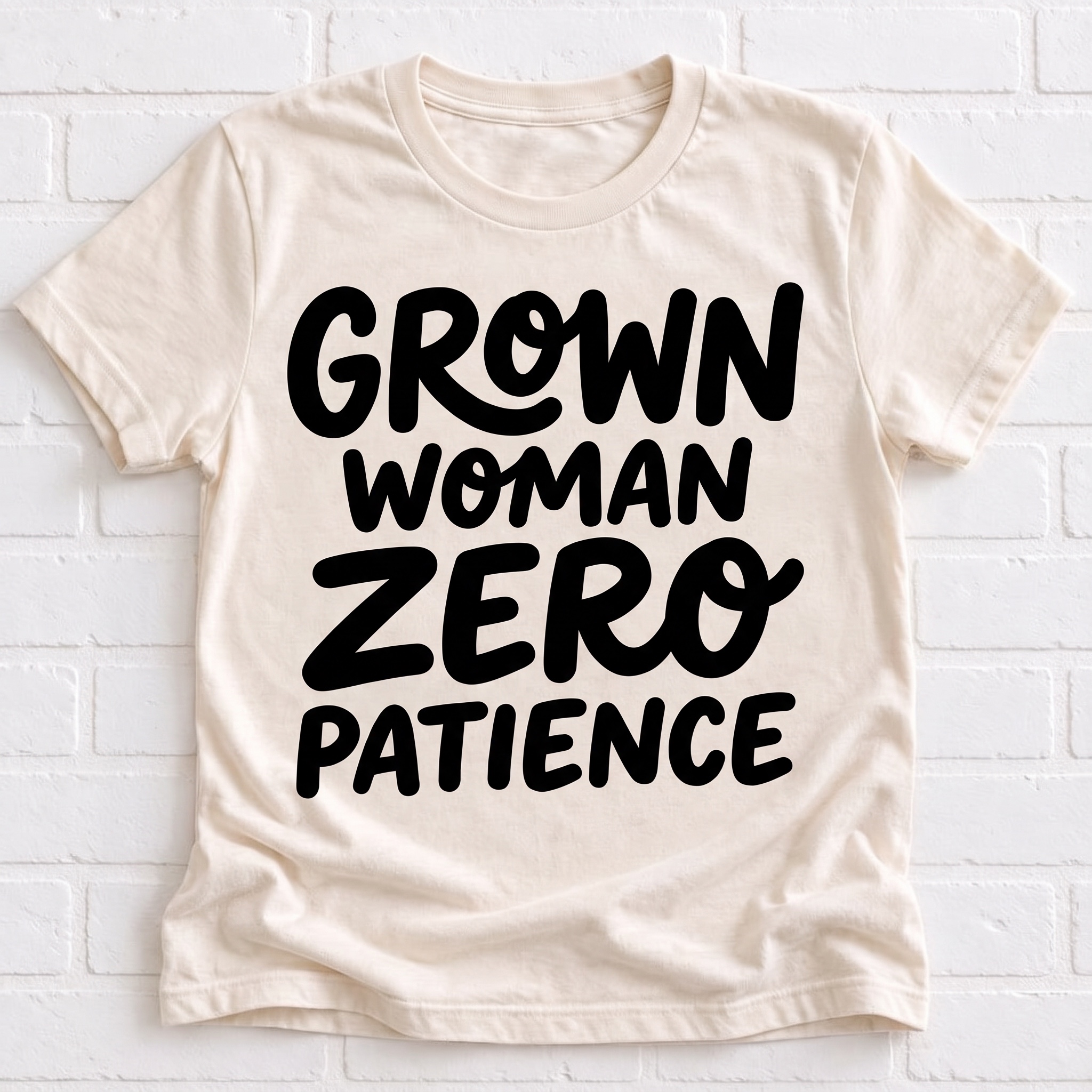 Grown Woman, Zero Patience Women's T-Shirt