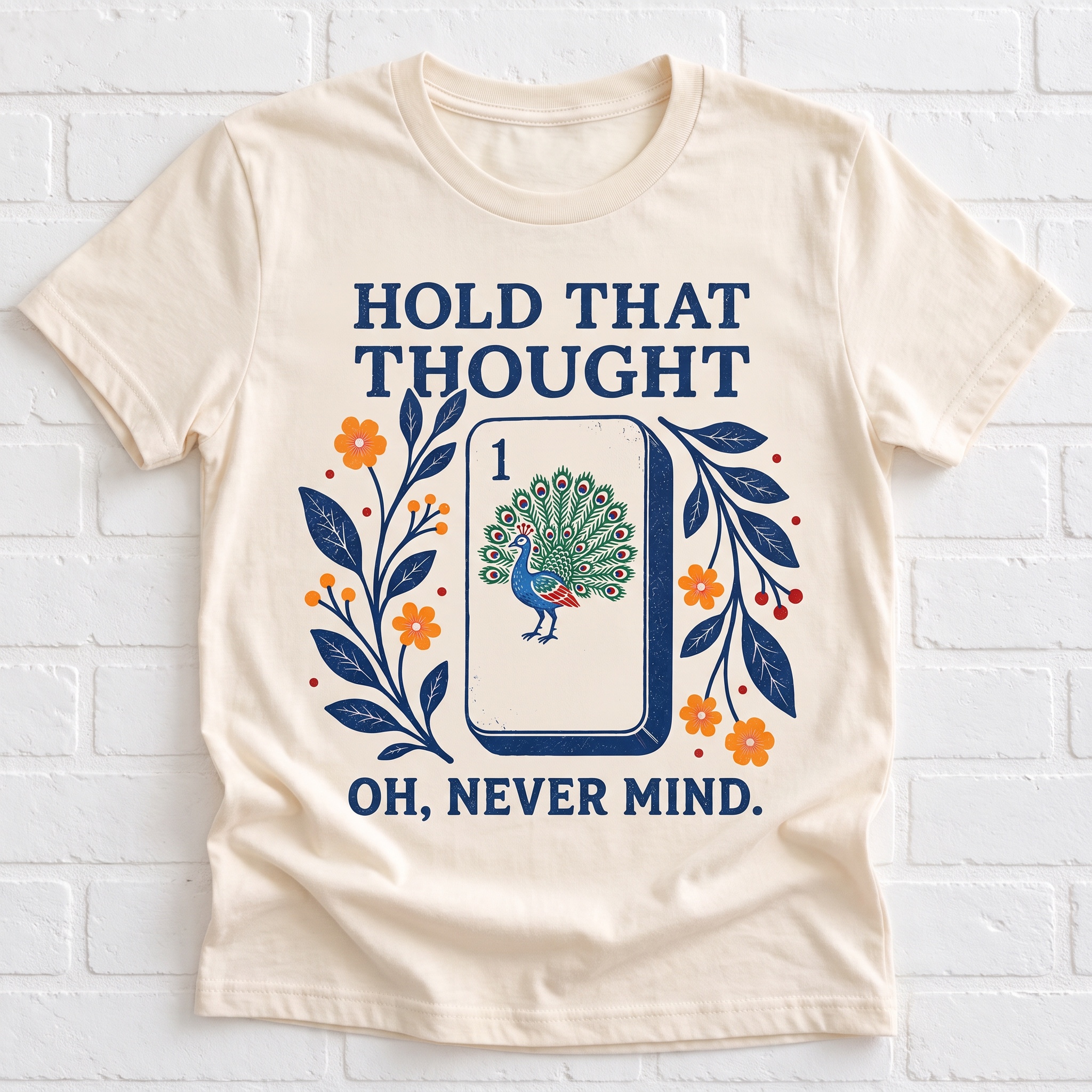 Hold That Thought, Oh Never Mind Women's T-Shirt