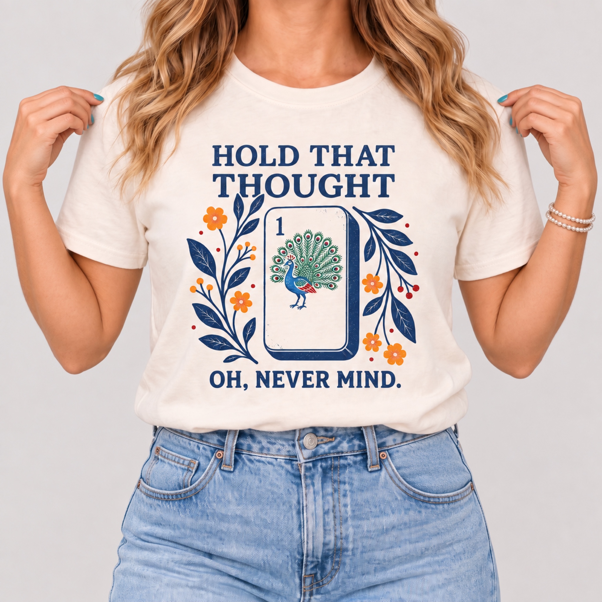 Hold That Thought, Oh Never Mind Women's T-Shirt