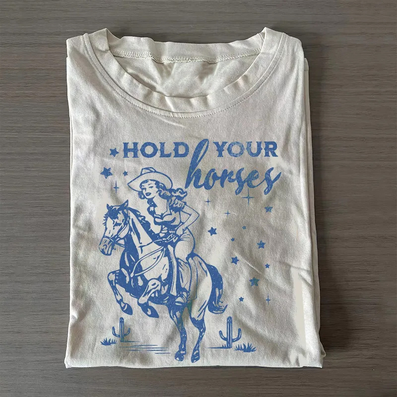 Hold Your Horses   T-Shirt