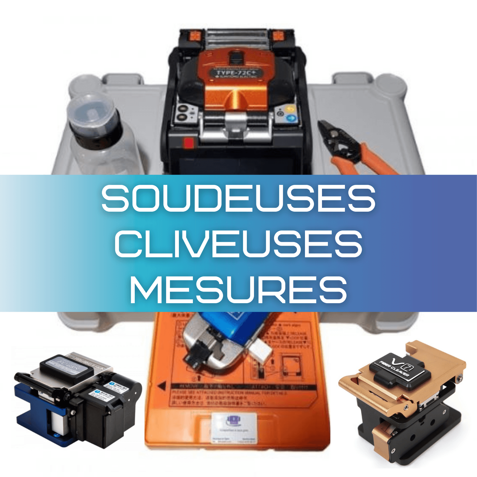 SOUDEUSES, CLIVEUSES, MESURES