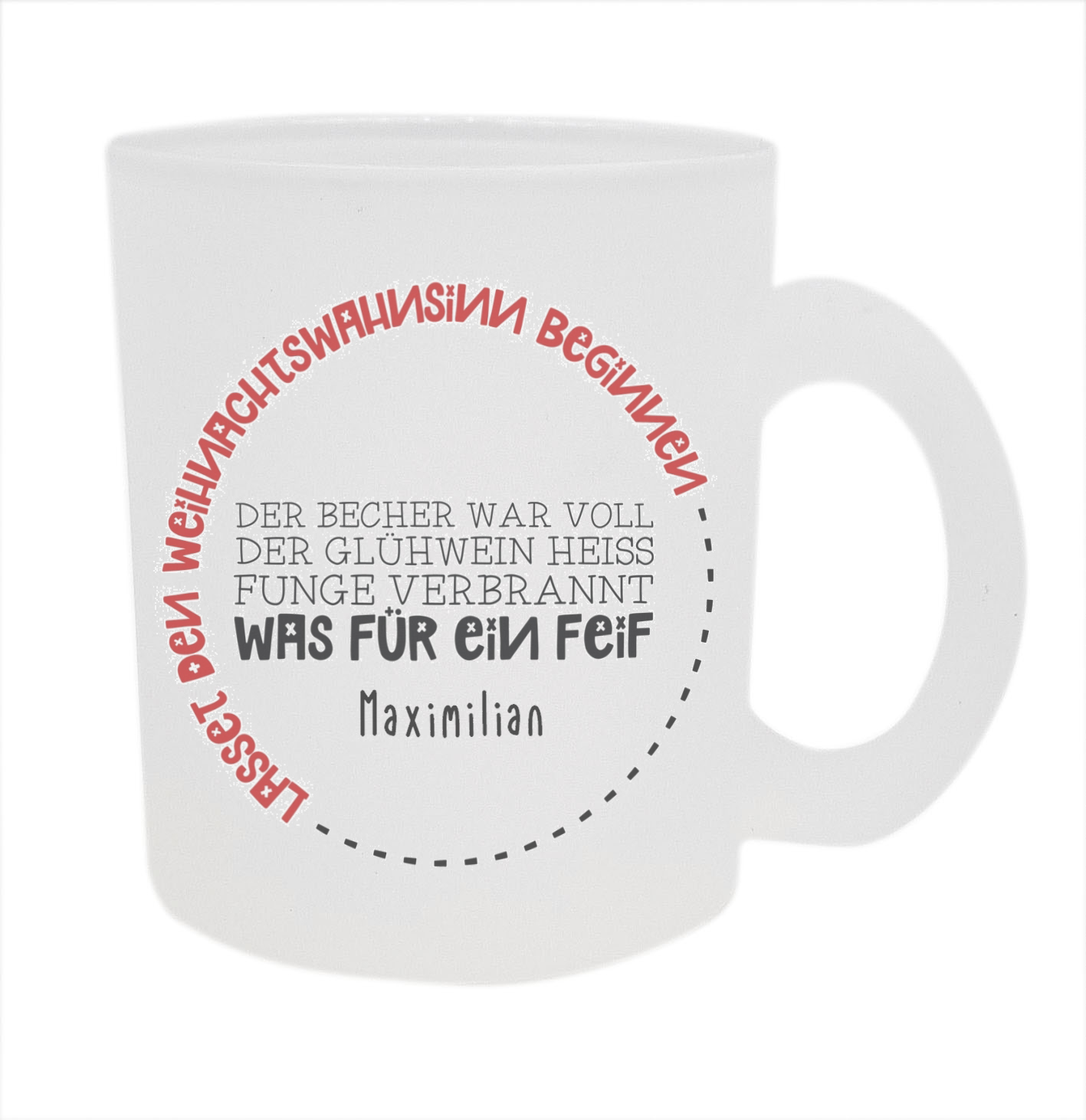 personalisierte Glastasse Glühwein lustiger Spruch
