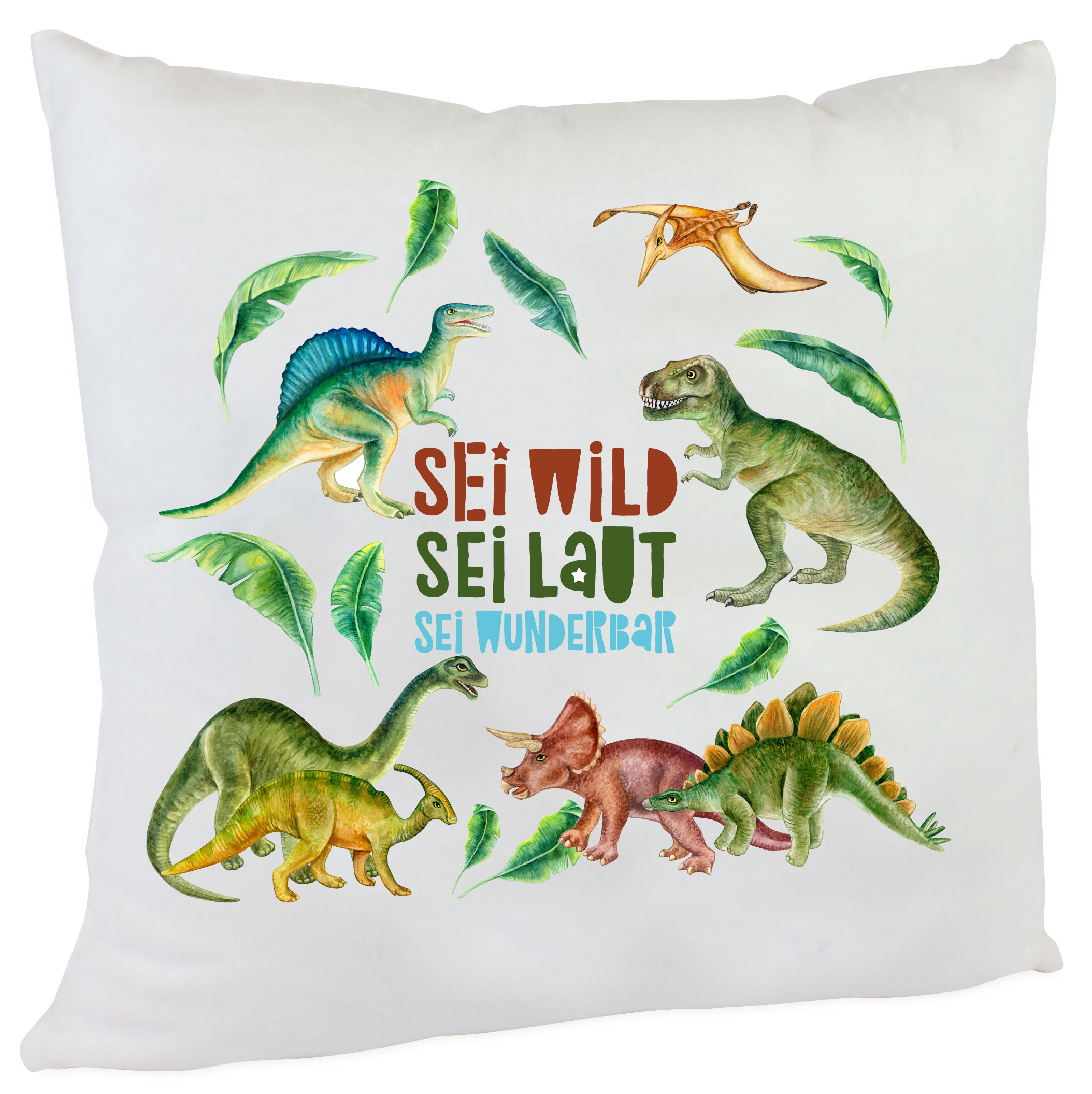 Kissen T-Rex Spruch sei wild