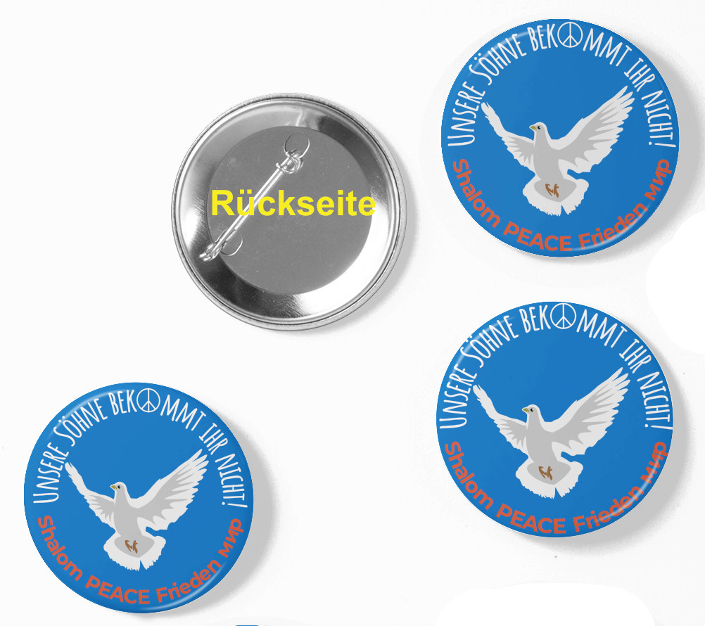 Friedenstaube Ansteckbuttons 59mm – Set mit Botschaft Unsere Söhne bekommt ihr nicht 3 Buttons