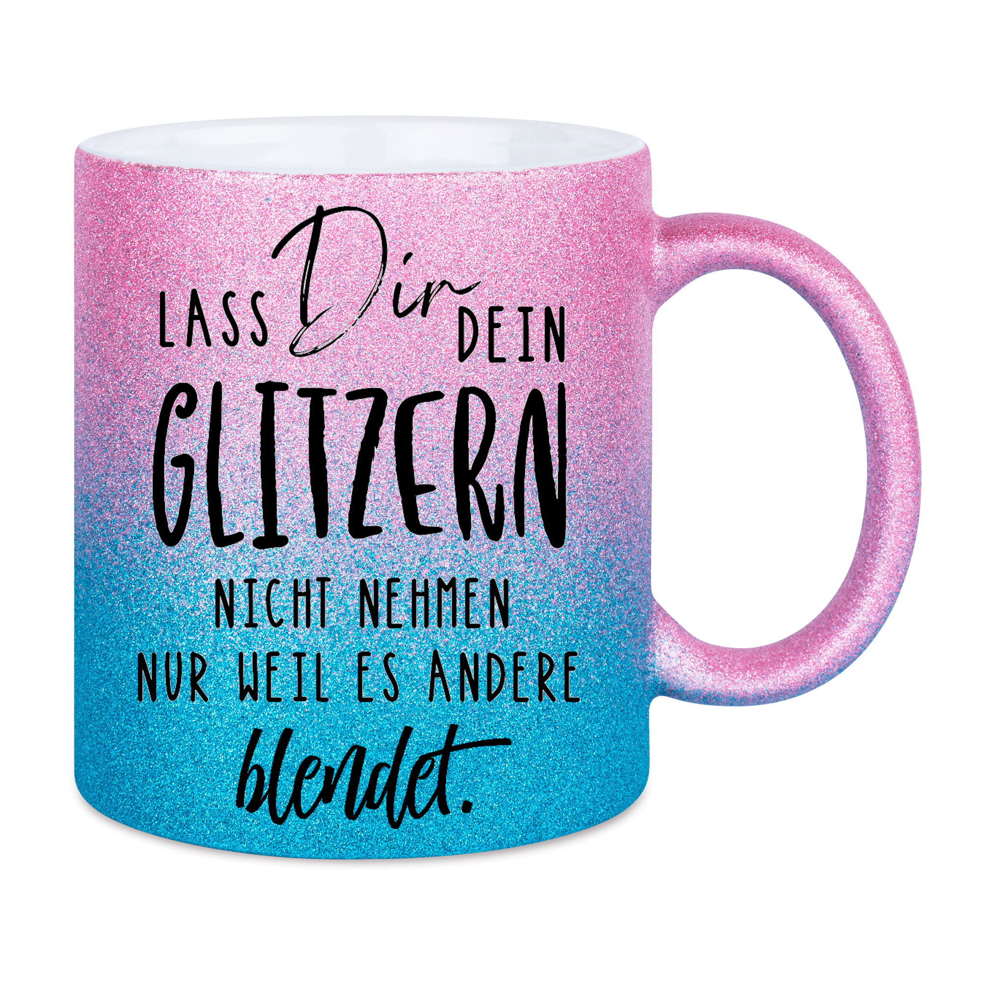Glitzertasse rosa/türkis mit frechem Spruch Lass dir den