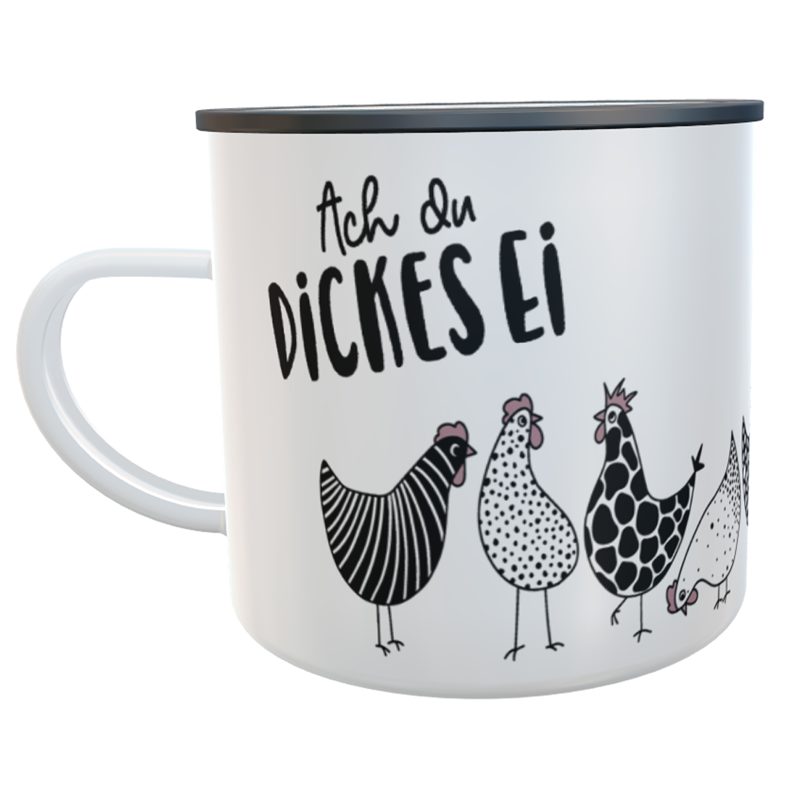 personalisierte Emaille-Tasse Hühner Spruch Ach du dickes Ei schwarz