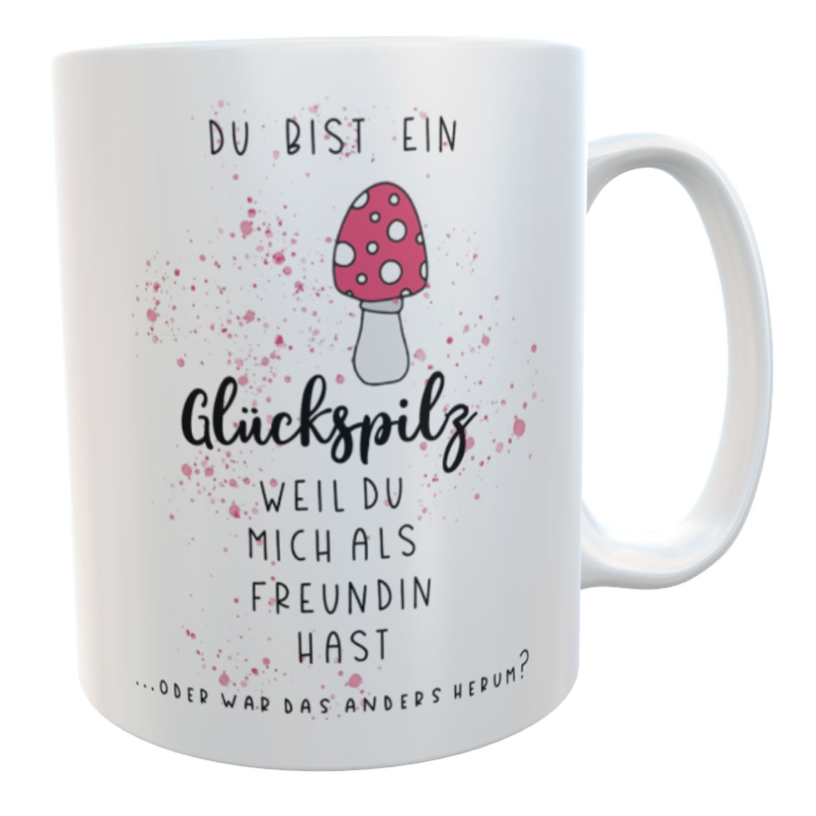 Lustige Kaffeetasse Glückspilz weiß mit frechem Spruch - Das ideale Geschenk für deine Freundin