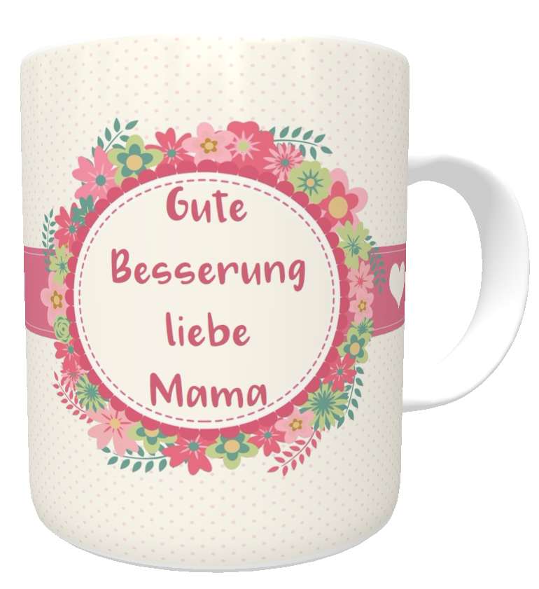 Kaffeetasse Gute Besserung liebe Mama| Teetasse | Kakaotasse |Genesungsgeschenk | Krankenhausbesuch
