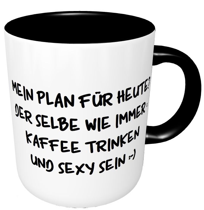 Sexy Bürotasse mit frechem Spruch - Mein Plan für heute ...