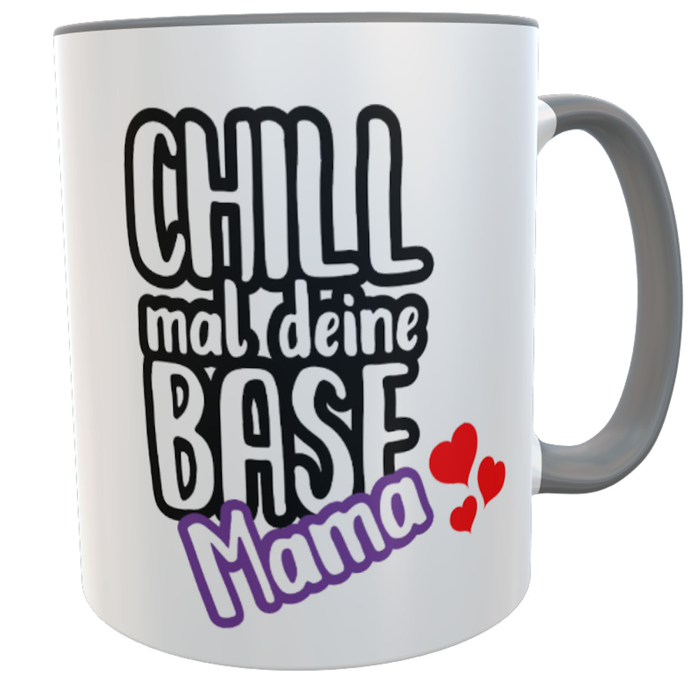 Kaffee-Tasse Chill mal deine BASE Mama Muttertagsgeschenk für Pupertier-Muttis