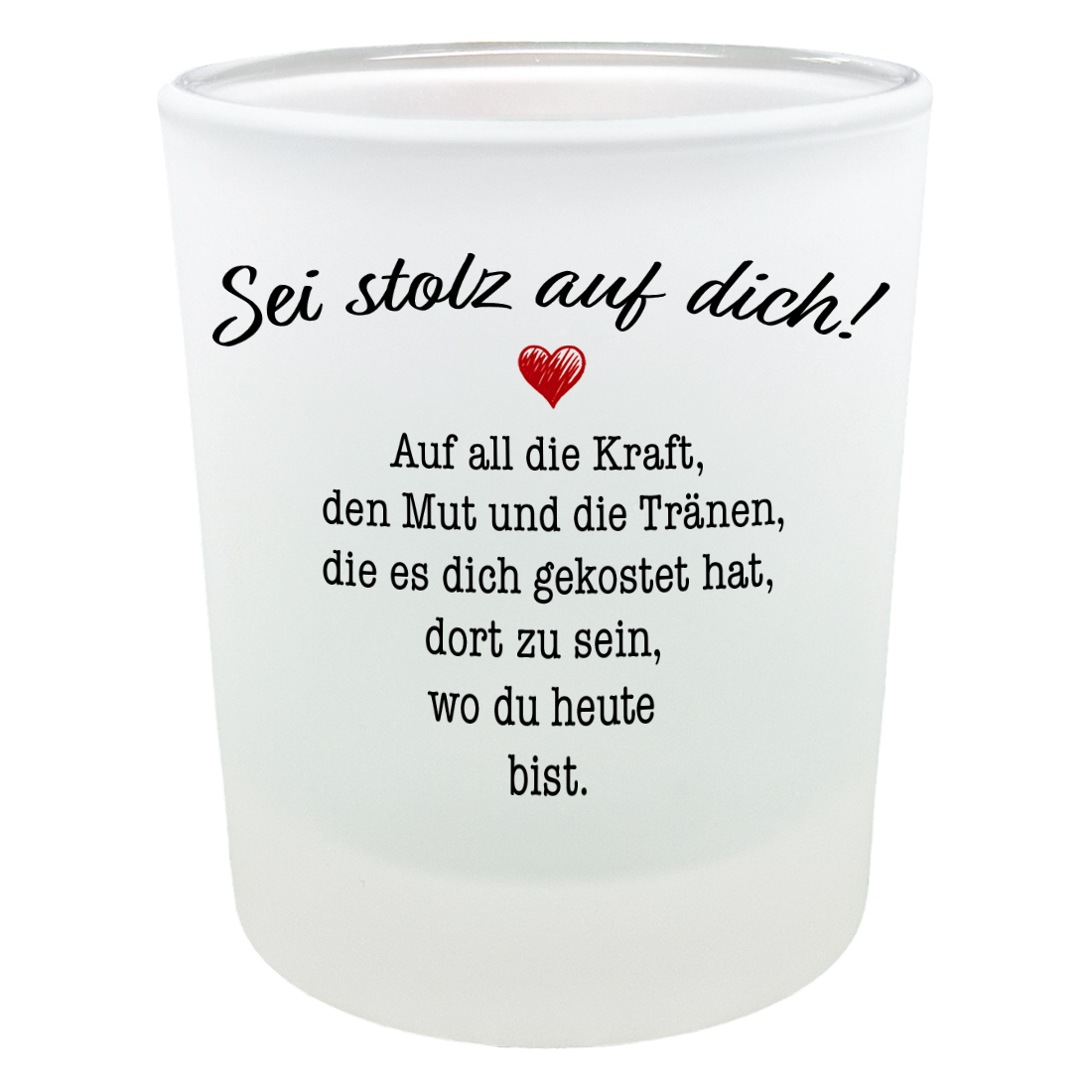 Teelichtglas Kerzenglas Sei Stolz auf Dich