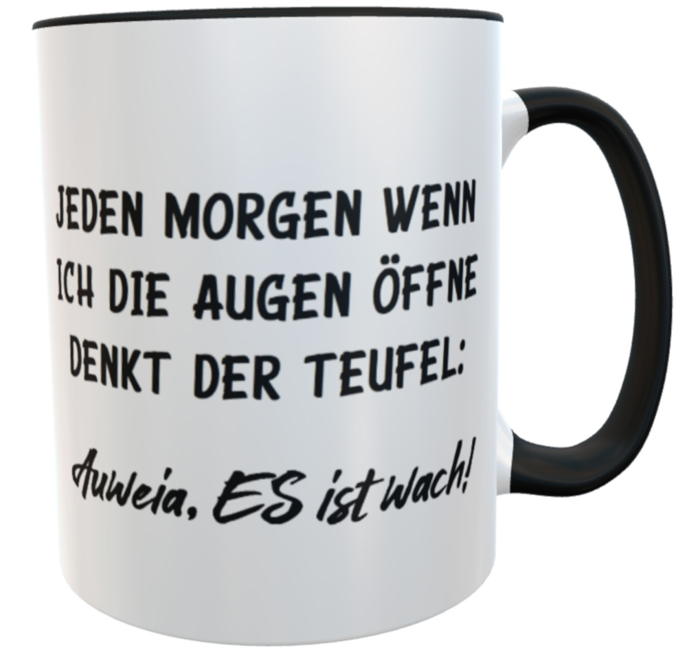 Tasse lustiger Spruch Auweia. Es ist wach!