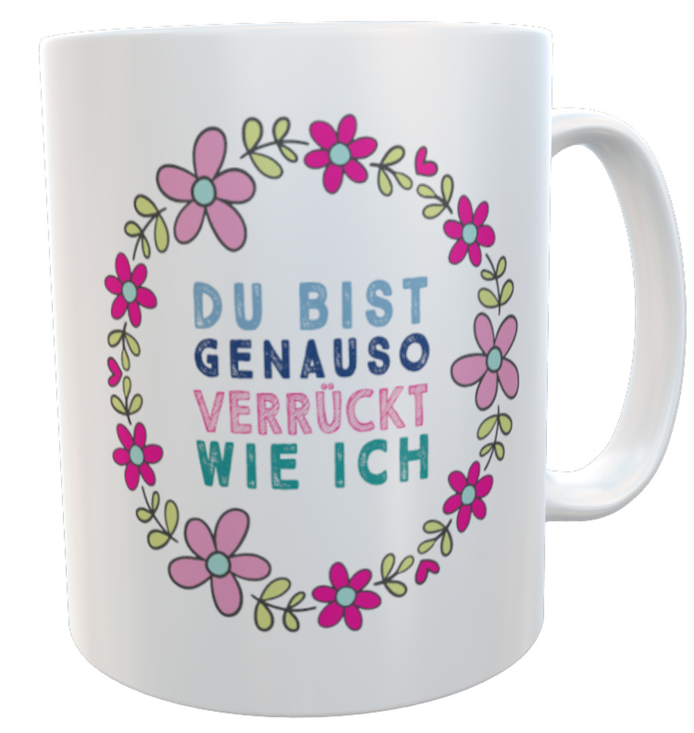 Kaffeetasse beste Freundin verrückt wie ich Henkeltasse