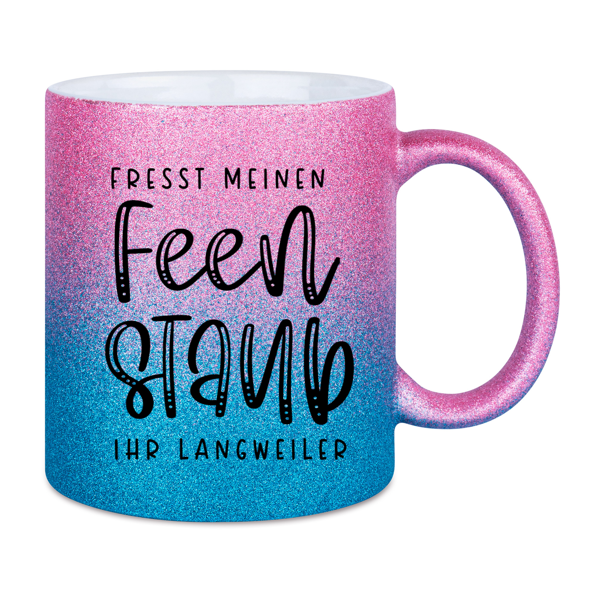 Glitzertasse mit frechem Spruch Fresst meinen Feenstaub