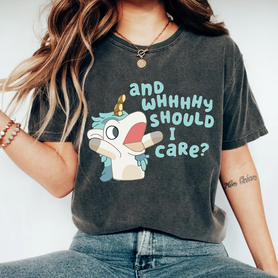 And Why Should I Care Shirt