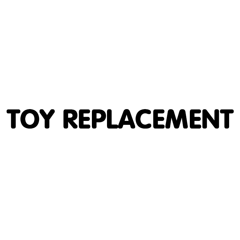 Toy replacement (1PCS)