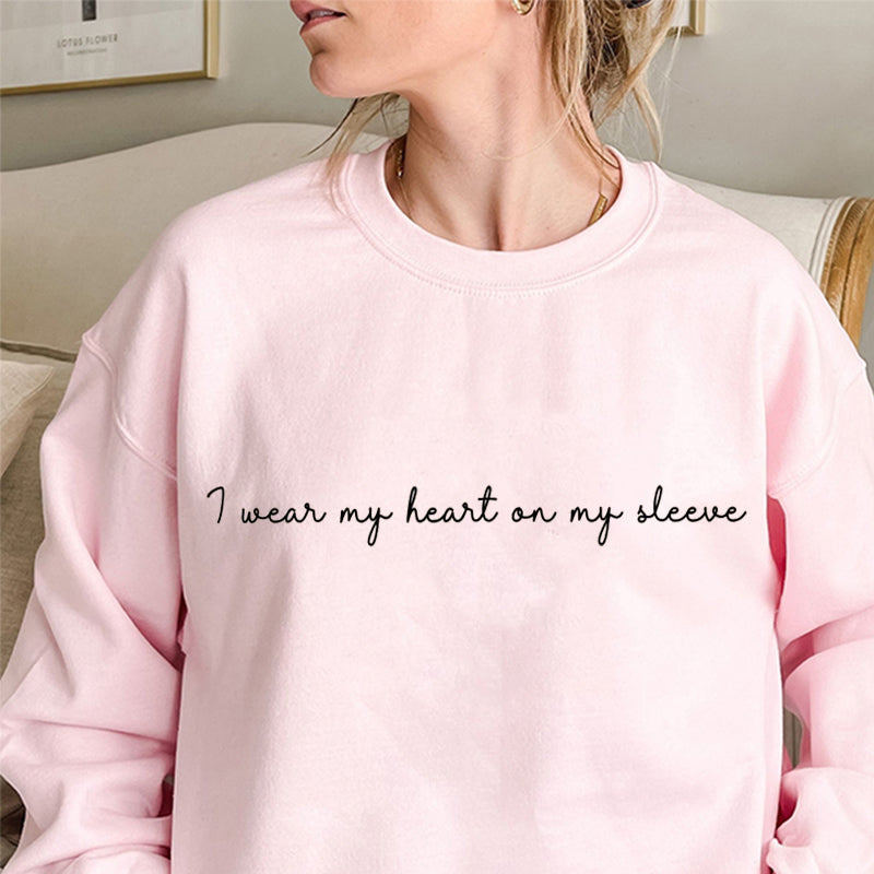 I Wear My Heart on My Sleeve, Custom Sweatshirt, with Custom Names