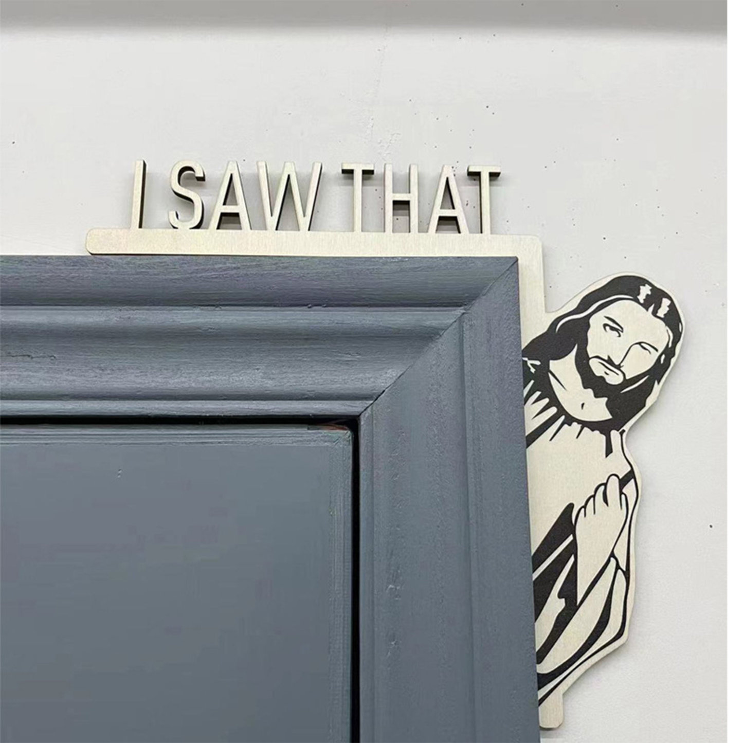I Saw That Jesus Door Corner Decor | Funny Home Decor