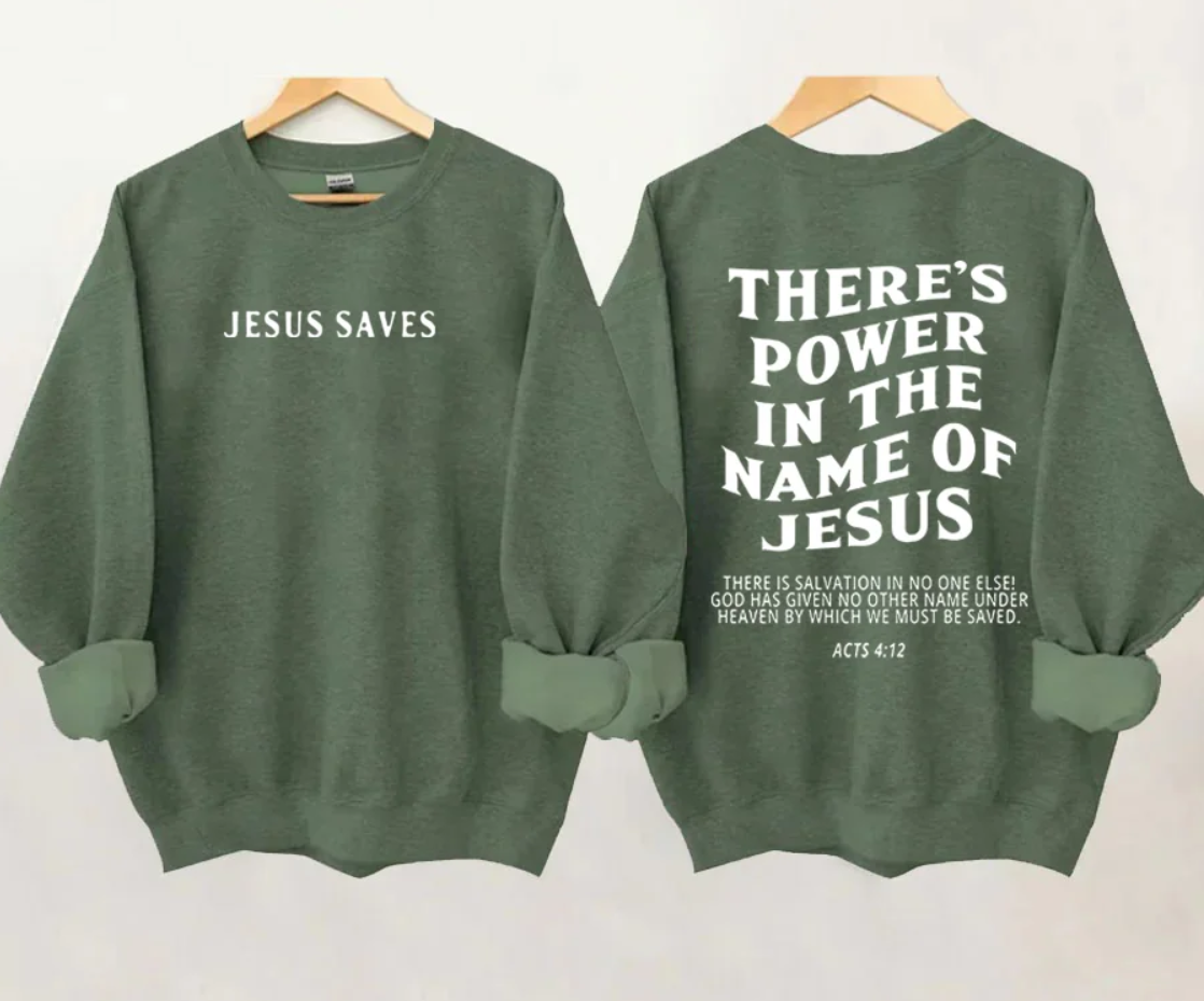 There‘s Power In The Name Of Jesus Sweatshirt