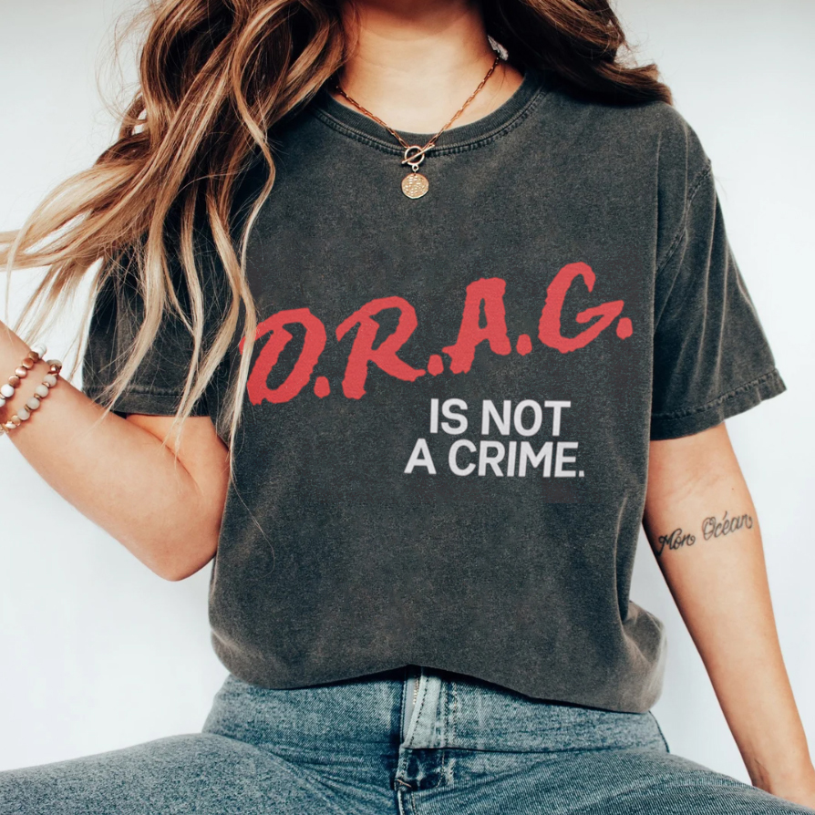 Drag is not a Crime T-shirt