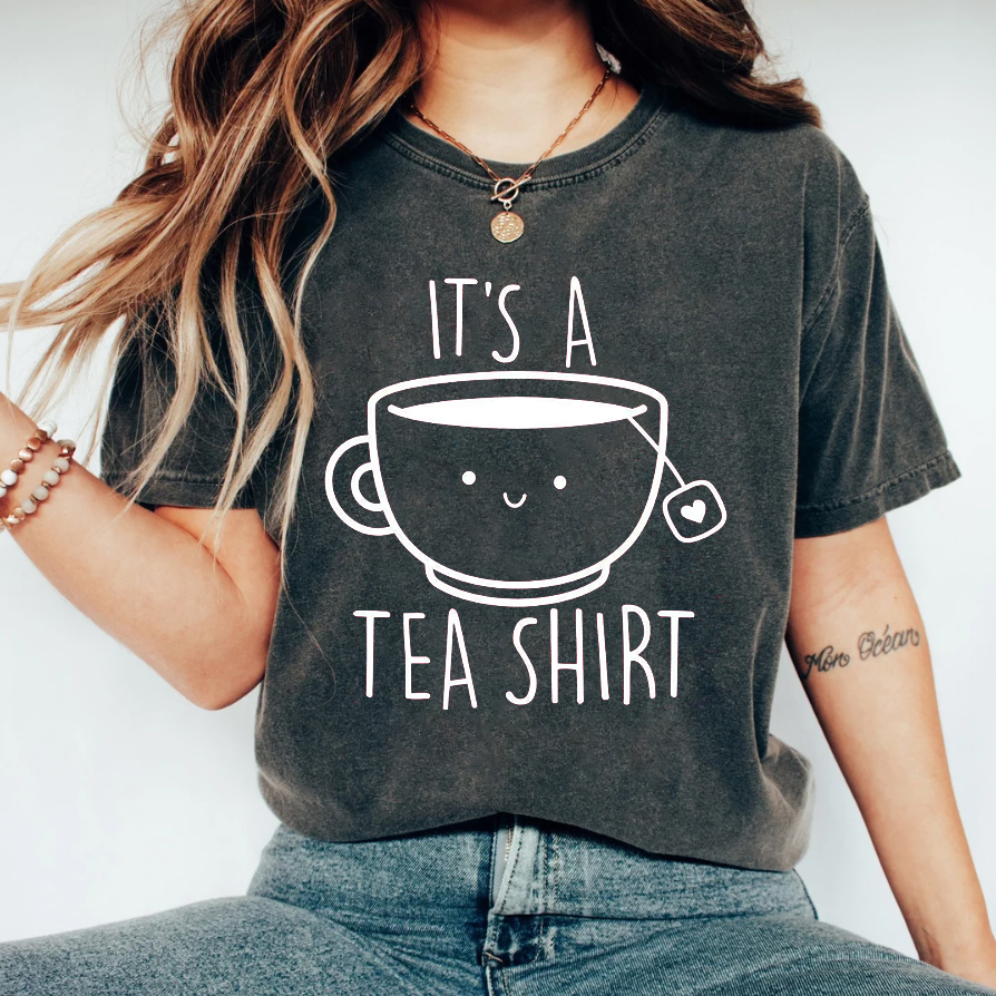 Its a Tea Shirt