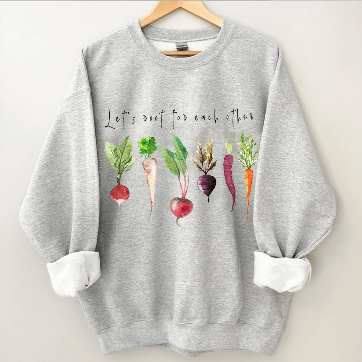 Let's root for each other Sweatshirt